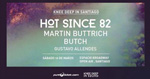 Hot Since 82 / Martin Buttrich / Butch / 10.03 at E. Broadway